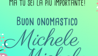 buon onomastico michele e michela